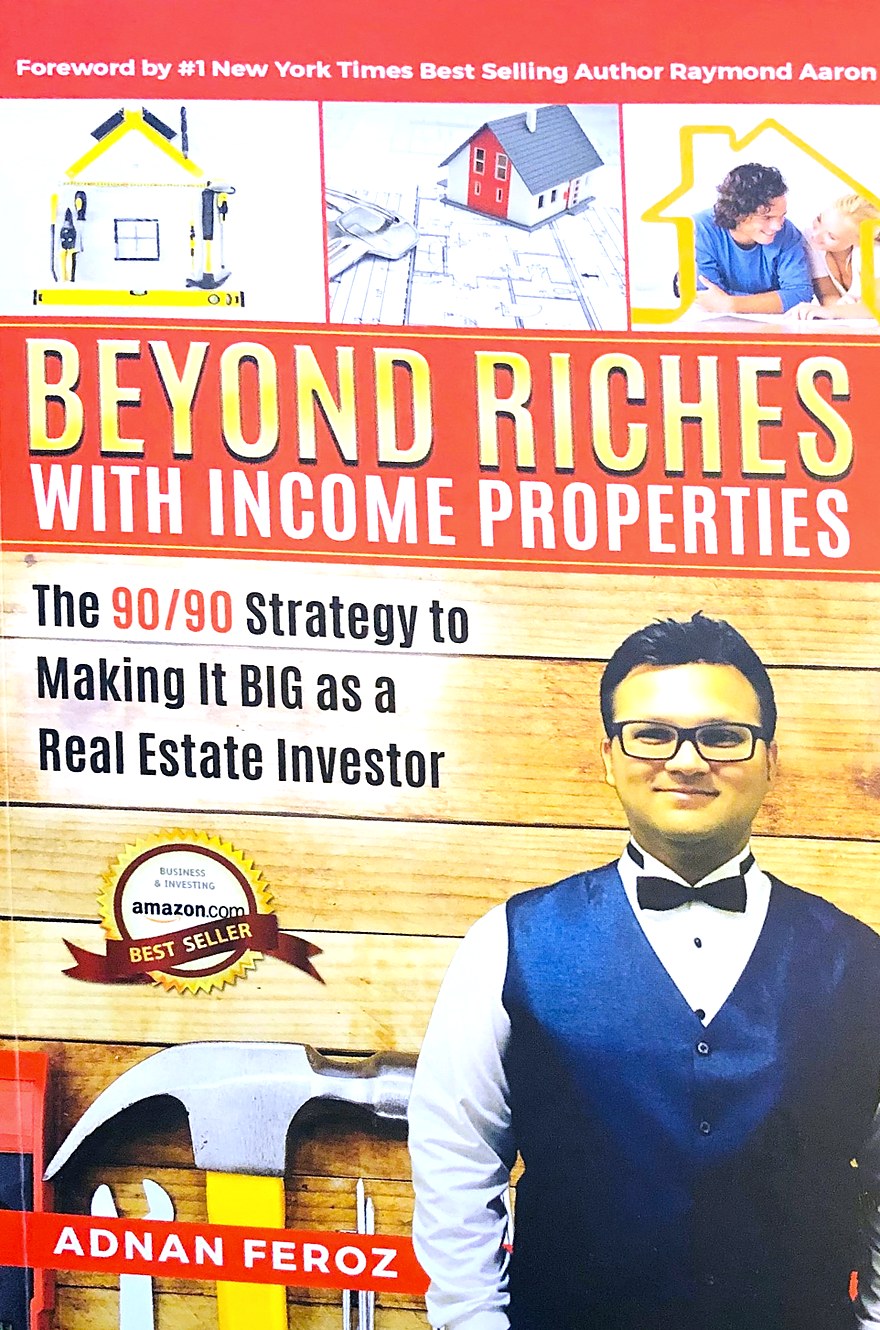 Beyond Riches with Income Properties by Adnan Feroz
